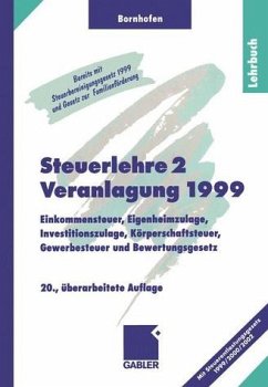 Steuerlehre 2, Lehrbuch: Einkommensteuer, Eigenheimzulage, Investitionszulage, Körperschaftsteuer, Gewerbesteuer, Bewertungsgesetz