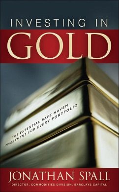 Investing in Gold: The Essential Safe Haven Investment for Every Portfolio - Spall, Jonathan