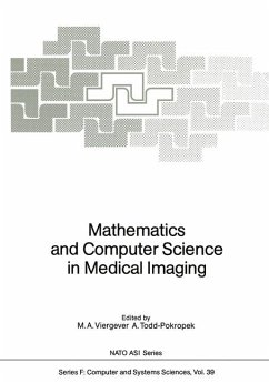 Mathematics and Computer Science in Medical Imaging (NATO ASI Subseries F:, 39) Viergever, Max A. and Todd-Pokropek, Andrew - Mathematics and Computer Science in Medical Imaging (NATO ASI Subseries F:, 39) Viergever, Max A. and Todd-Pokropek, Andrew