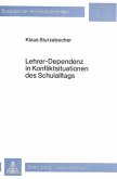 Lehrer-Dependenz in Konfliktsituationen des Schulalltags