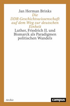 Die DDR-Geschichtswissenschaft auf dem Weg zur deutschen Einheit - Brinks, Jan Herman