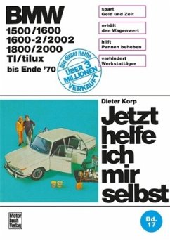 BMW 1500/1600/1600-2/2002/1800/2000/TI/tilux (bis Ende 70) / Jetzt helfe ich mir selbst 17 - Korp, Dieter