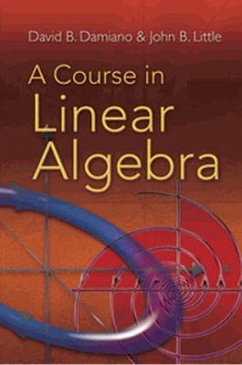 A Course in Linear Algebra - Damiano, David B; Little, John B