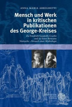 Mensch und Werk in kritischen Publikationen des George-Kreises - Arrighetti, Anna M.