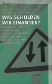 Was schulden wir einander? Was schulden wir einander?