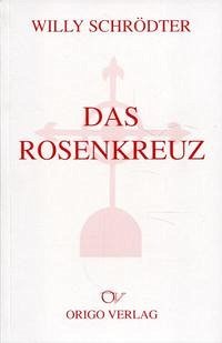 Das Rosenkreuz - Schrödter, Willy