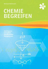 Chemie begreifen. Denkfiguren - Lernzyklen - Stundenbilder, Schülerbuch + E-Book - Wohlmuth, Dr. Michael