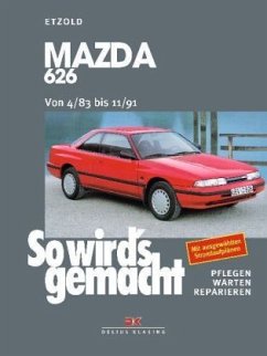 Mazda 626 von 4/83 bis 11/91 / So wird's gemacht 84 - Etzold, Rüdiger