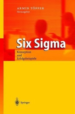Six Sigma. Konzeption und Erfolgsbeispiele.