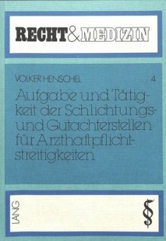 Aufgabe und Tätigkeit der Schlichtungs- und Gutachterstellen für Arzthaftpflichtstreitigkeiten