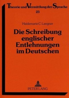 Die Schreibung englischer Entlehnungen im Deutschen - Langner, Heidemarie