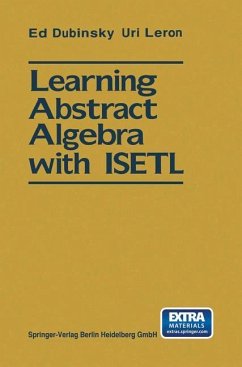 Learning Abstract Algebra with ISETL - Dubinsky, Ed;Leron, Uri
