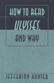 How to Read «Ulysses», and Why