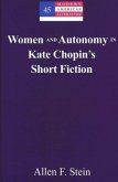 Women and Autonomy in Kate Chopin's Short Fiction