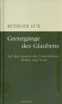 Grenzgänge des Glaubens - Lux, Rüdiger