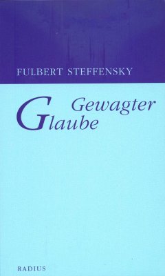 Gewagter Glaube - Steffensky, Fulbert