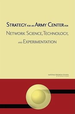 Strategy for an Army Center for Network Science, Technology, and Experimentation - National Research Council; Division on Engineering and Physical Sciences; Board On Army Science And Technology; Committee on Strategies for Network Science Technology and Experimentation