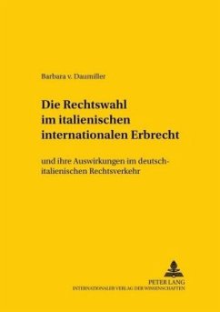 Die Rechtswahl im italienischen internationalen Erbrecht - Daumiller, Barbara von