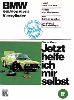 BMW 518/520/520i Vierzylinder / Jetzt helfe ich mir selbst 66 - Korp, Dieter