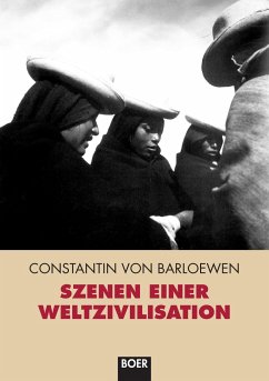 Szenen einer Weltzivilisation - Barloewen, Constantin von