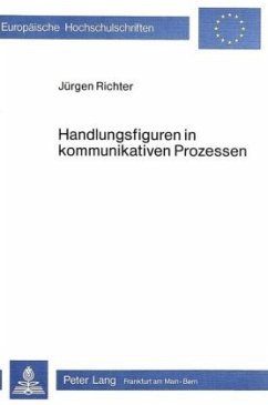 Handlungsfiguren in kommunikativen Prozessen - Richter, Jürgen