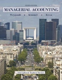 Managerial Accounting, International Student Version - Weygandt, Jerry J.; Kimmel, Paul D.; Kieso, Donald E.