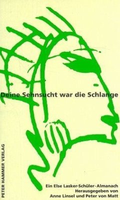 Deine Sehnsucht war die Schlange - Hrsg.]: Linsel, Anne; von Matt, Peter