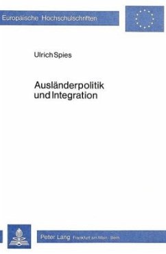 Ausländerpolitik und Integration - Spies, Ulrich