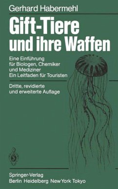 Gift-Tiere und ihre Waffen : e. Einf. für Biologen, Chemiker u. Mediziner , e. Leitf. für Touristen. - Habermehl, Gerhard