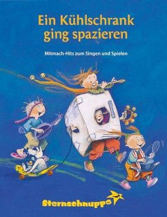 Ein Kühlschrank ging spazieren Lieder- und Ideenbuch - Meier, Werner;Kretzschmar, Andrea;Sarholz, Margit
