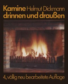 Kamine drinnen und draußen - Dickmann, Helmut