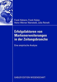 Erfolgsfaktoren von Markenerweiterungen in der Zeitungsbranche - Habann, Frank;Huber, Frank;Nienstedt, Heinz-Werner