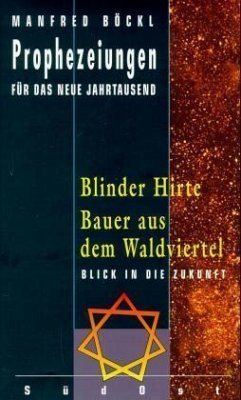 Der blinde Hirte von Prag, Der Bauer aus dem Waldviertel / Prophezeiungen für das neue Jahrtausend