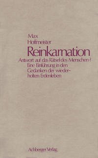 Reinkarnation Antwort auf das Rätsel des Menschen? - Hoffmeister, Max