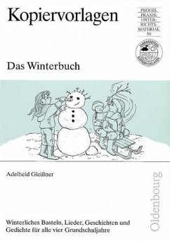 Das Winterbuch - Winterliches Basteln, Lieder, Geschichten und Gedichte für alle vier Grundschuljahre