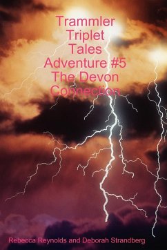 Trammler Triplet Tales Adventure #5 the Devon Connection - Deborah Strandberg, Rebecca Reynolds and