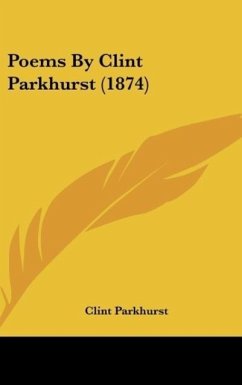 Poems By Clint Parkhurst (1874) - Parkhurst, Clint