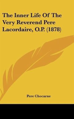 The Inner Life Of The Very Reverend Pere Lacordaire, O.P. (1878)