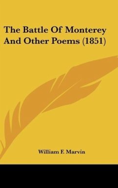 The Battle Of Monterey And Other Poems (1851) - Marvin, William F.