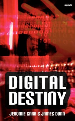 Digital Destiny - Dunn, James; Carr, Jeromie