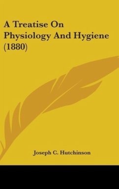 A Treatise On Physiology And Hygiene (1880)