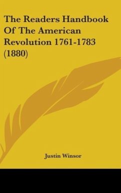 The Readers Handbook Of The American Revolution 1761-1783 (1880)