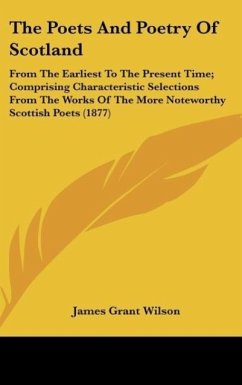 The Poets And Poetry Of Scotland - Wilson, James Grant