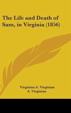 The Life And Death Of Sam, In Virginia (1856)