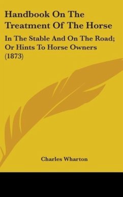 Handbook On The Treatment Of The Horse - Wharton, Charles