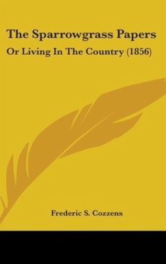The Sparrowgrass Papers - Cozzens, Frederic S.
