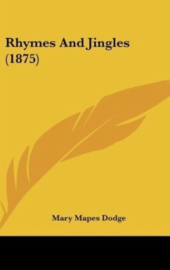 Rhymes And Jingles (1875) - Dodge, Mary Mapes