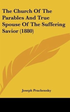 The Church Of The Parables And True Spouse Of The Suffering Savior (1880) - Prachensky, Joseph