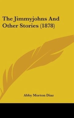 The Jimmyjohns And Other Stories (1878) - Diaz, Abby Morton