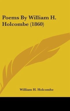 Poems By William H. Holcombe (1860) - Holcombe, William H.